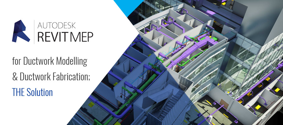 Autodesk Revit MEP for Ductwork Modelling