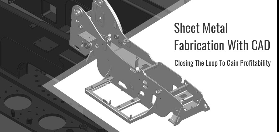 with cad sheet metal fabricators to gain profitability cad drafts sheet metal products