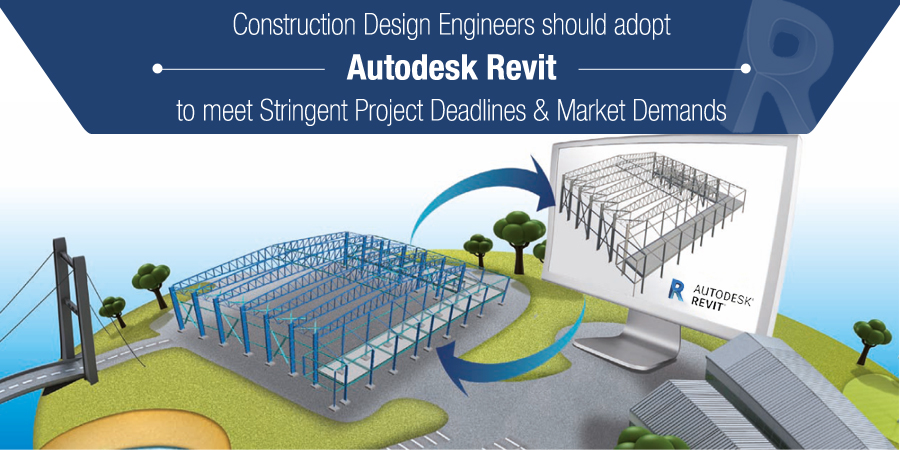 AEC - Construction Design Engineers should adopt Autodesk Revit to meet stringent project deadlines market demands