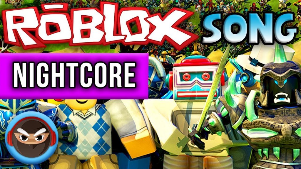 Nightcore Roblox Song Create Roblox Music Video By Tryhardninja Revit News - roblox songs nightcore