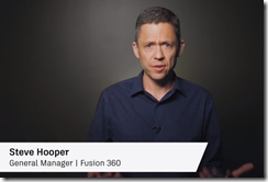 Steve Hooper Autodesk Fusion 360 General Mgr.