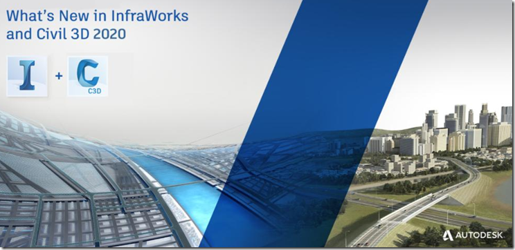 Whats New in InfraWorks anbd Civil 3D 2020