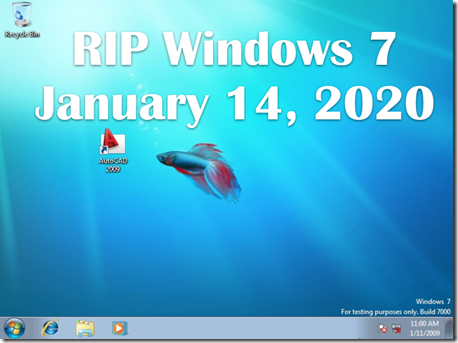 Rest in Peace Windows 7 - 1/14/2020