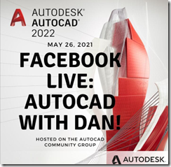 AutoCAD Facebook Live Event - AutoCAD with Dan on May 26, 2021